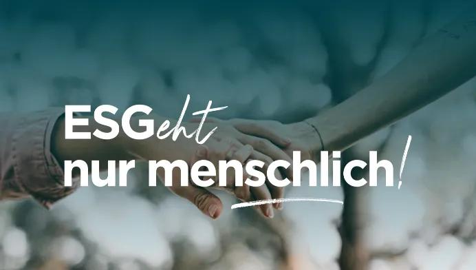 Zwei Hände berühren sich vor unscharfem Hintergrund, Text: "ESGeht nur menschlich!".